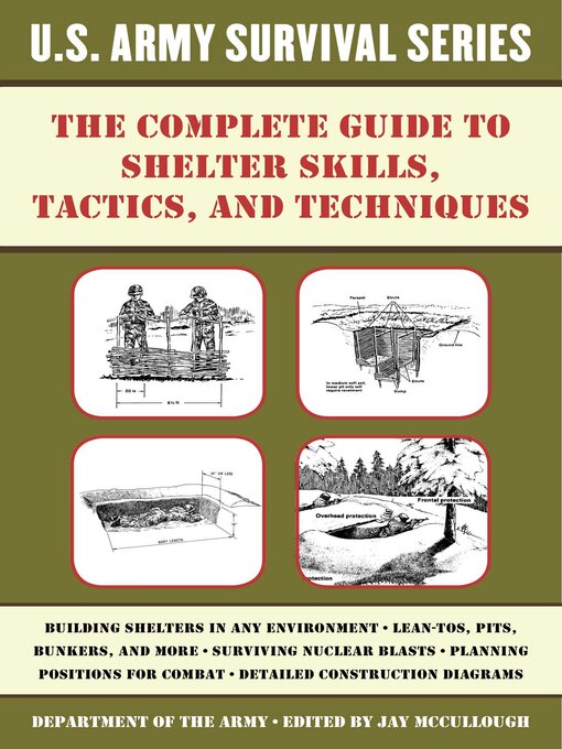 Imagen de portada para The Complete U.S. Army Survival Guide to Shelter Skills, Tactics, and Techniques